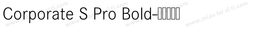 Corporate S Pro Bold字体转换